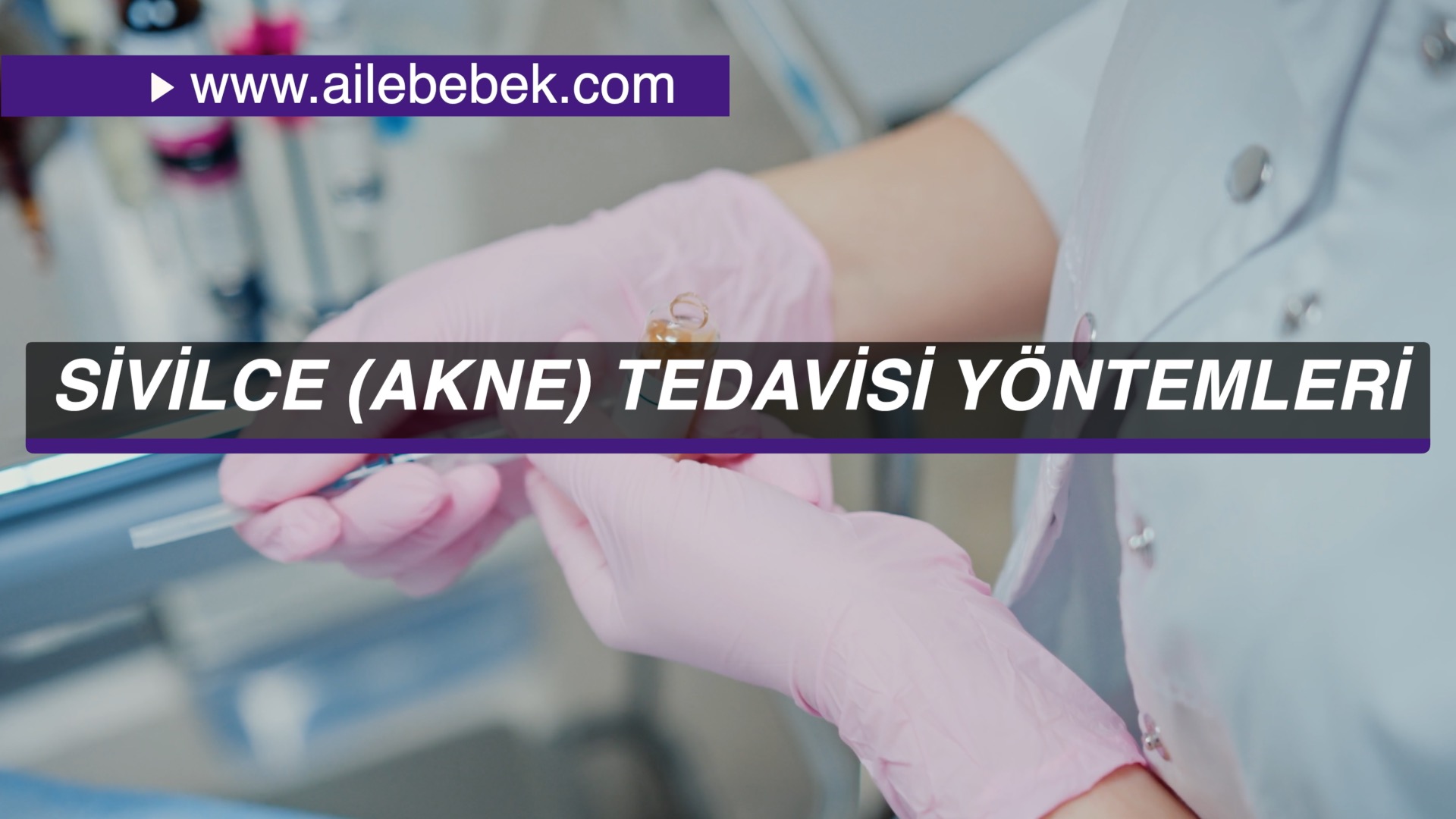 SİVİLCE AKNE TEDAVİ YÖNTEMLERİ