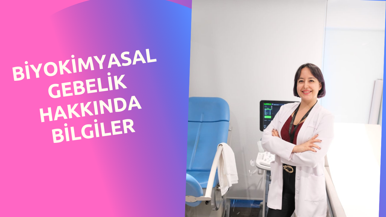 Biyokimyasal Gebelik Hakkında Bilgiler
