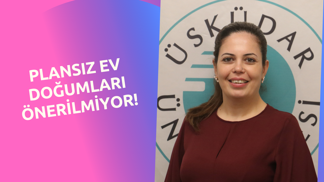 Plansız ev doğumları önerilmiyor!