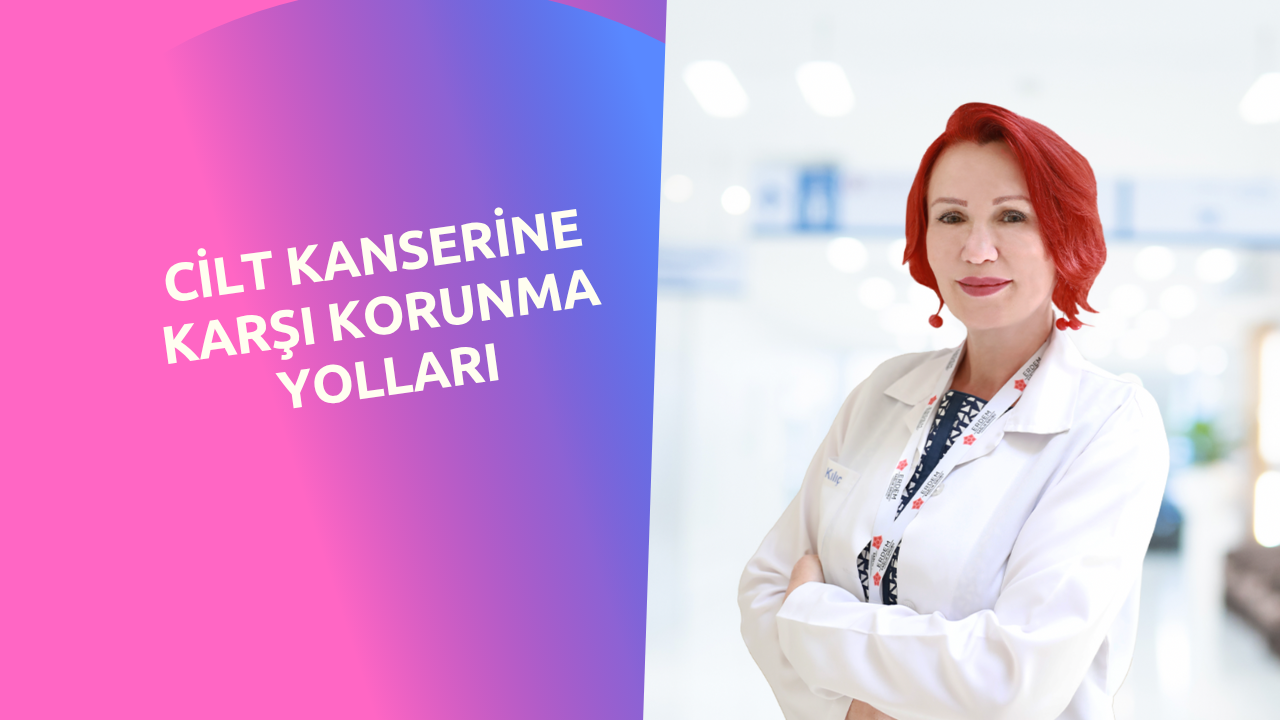 Cilt Kanserine Karşı Korunma Yolları