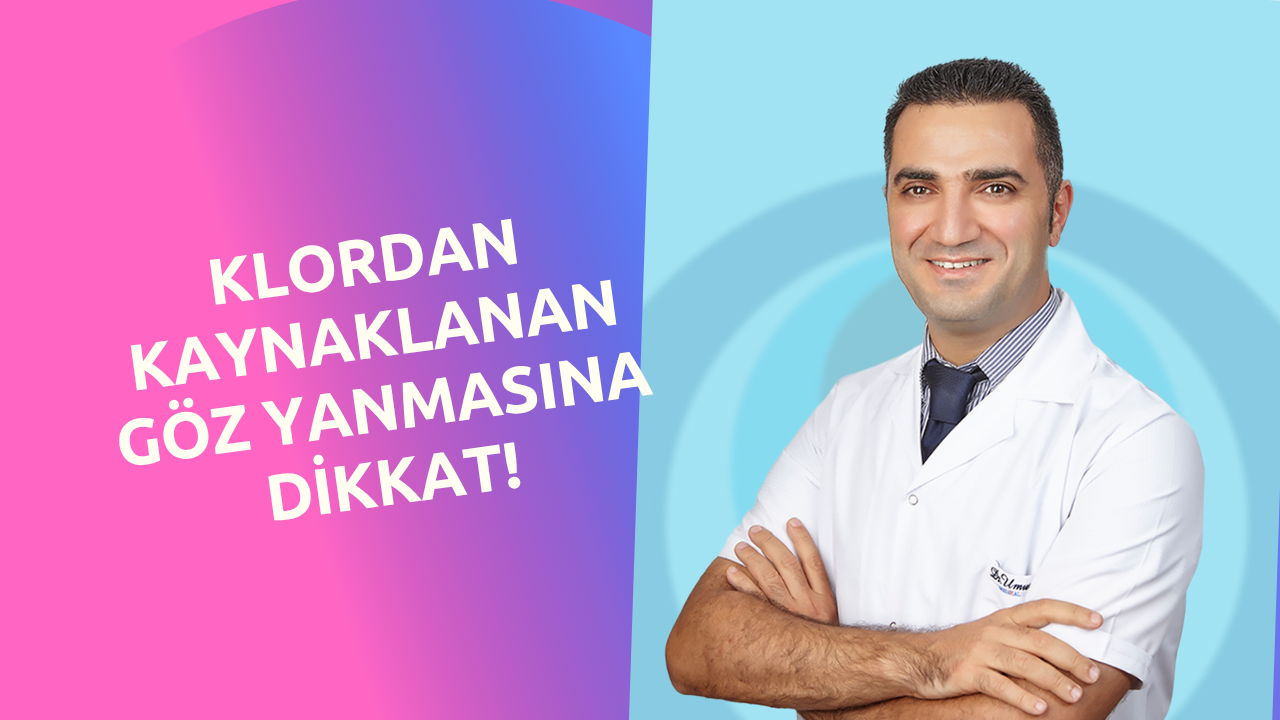 Klordan Kaynaklanan Göz Yanmasına Dikkat!