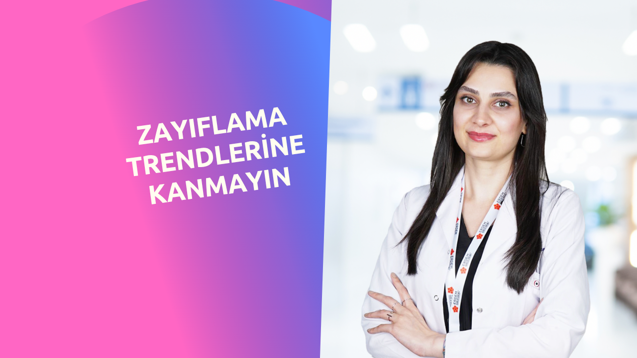 Zayıflama Trendlerine Kanmayın