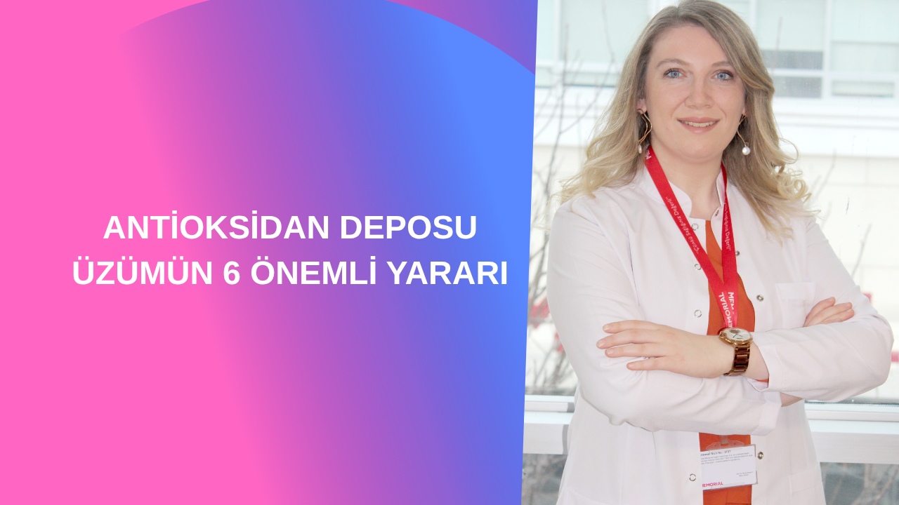 ANTİOKSİDAN DEPOSU ÜZÜMÜN 6 ÖNEMLİ YARARI