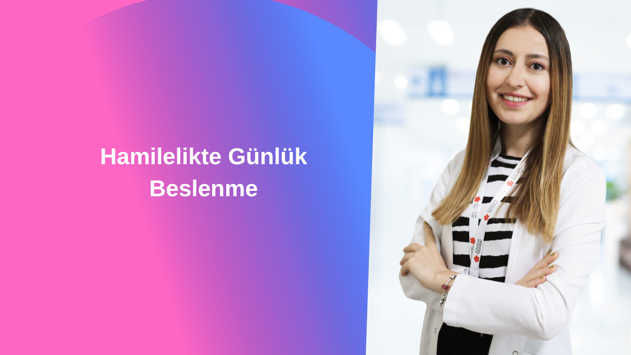 Hamilelikte Günlük Beslenme