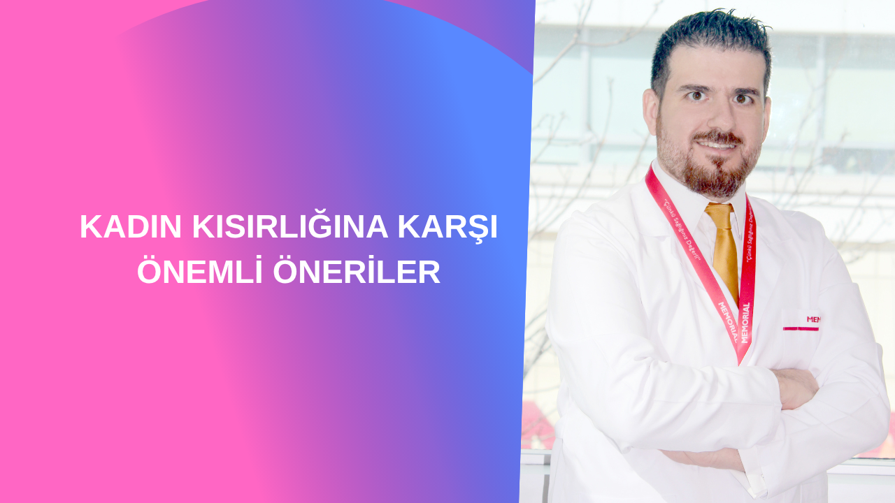 KADIN KISIRLIĞINA KARŞI ÖNEMLİ ÖNERİLER
