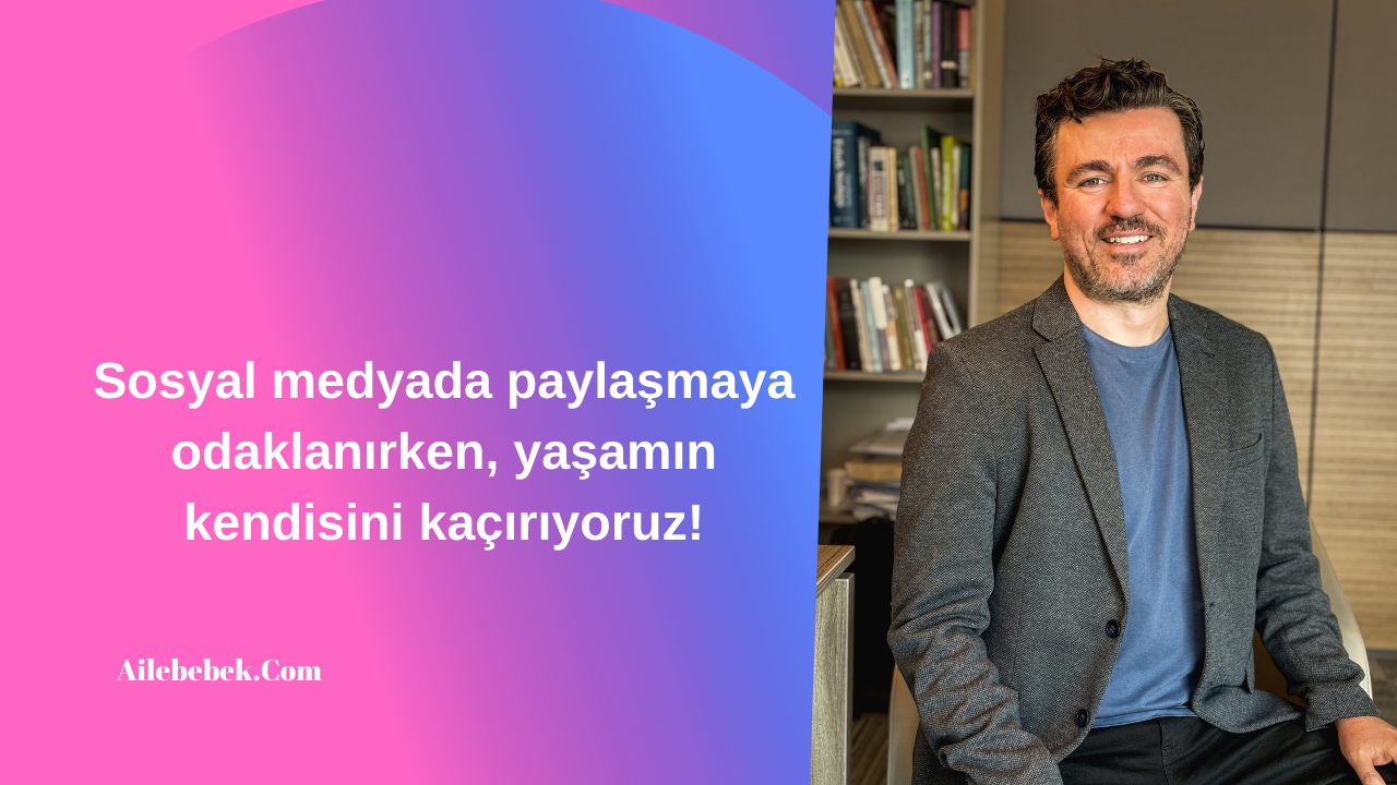Sosyal medyada paylaşmaya odaklanırken, yaşamın kendisini kaçırıyoruz