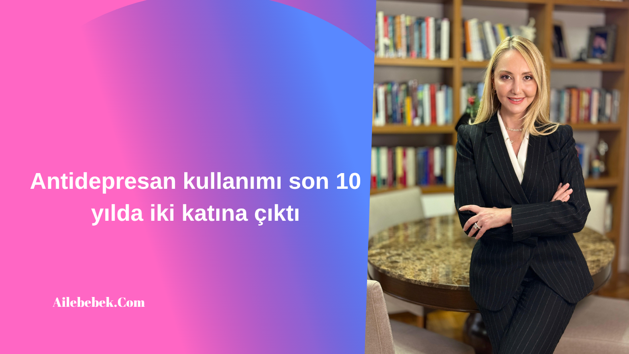 Antidepresan kullanımı son 10 yılda iki katına çıktı