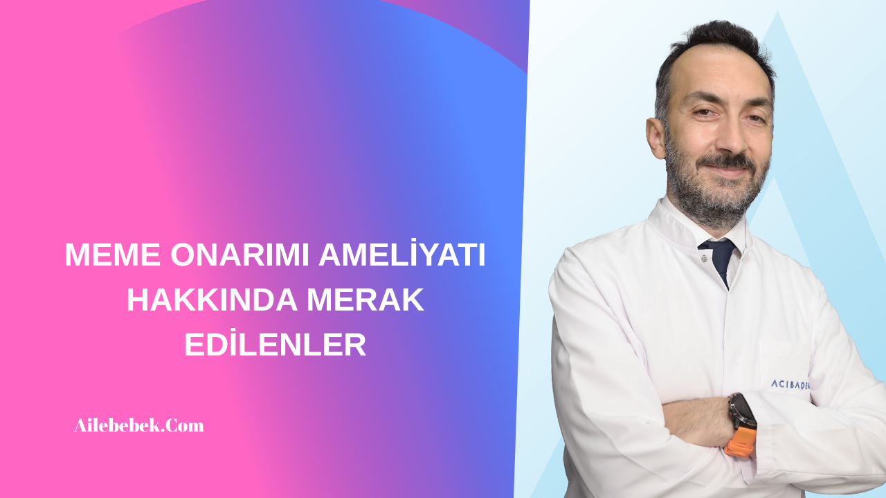 MEME ONARIMI AMELİYATI HAKKINDA MERAK EDİLENLER